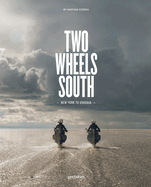 Two Wheels South: An Adventure Guide for Motorcycle Explorers