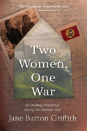 Two Women, One War: An Unlikely Friendship During the Vietnam War