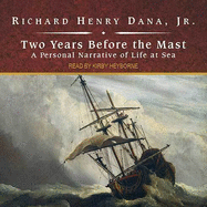 Two Years Before the Mast: A Personal Narrative of Life at Sea