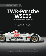 TWR - Porsche WSC95 - The Autobiography of WSC 001