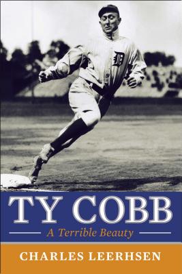 Ty Cobb: A Terrible Beauty - Leerhsen, Charles
