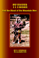 Ty Fisher and the Blood of the Mountain Men