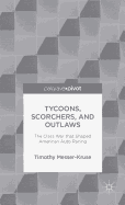 Tycoons, Scorchers, and Outlaws: The Class War That Shaped American Auto Racing