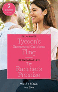 Tycoon's Unexpected Caribbean Fling / The Rancher's Promise: Mills & Boon True Love: Tycoon's Unexpected Caribbean Fling / the Rancher's Promise (Match Made in Haven)