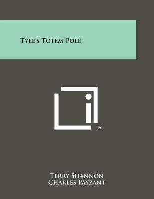 Tyee's Totem Pole - Shannon, Terry