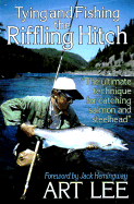 Tying and Fishing the Riffling Hitch: The Ultimate Technique for Catching Salmon and Steelhead