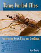 Tying Furled Flies: Patterns for Trout, Bass, and Steelhead