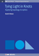 Tying Light in Knots: Applying Topology to Optics