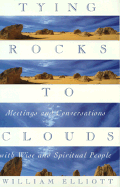 Tying Rocks to Clouds - Elliott, William, and Brookline Books/Lumen Editions