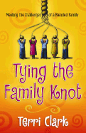Tying the Family Knot: Meeting the Challenges of a Blended Family