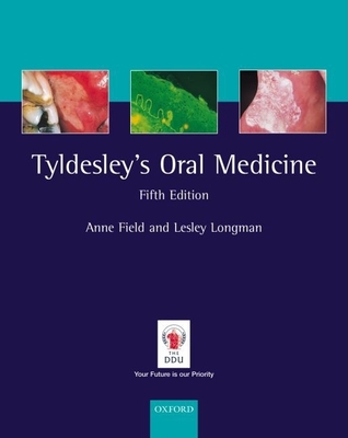 Tyldesley's Oral Medicine - Field, Anne, and Longman, Lesley, and Tyldesley, William R