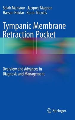 Tympanic Membrane Retraction Pocket: Overview and Advances in Diagnosis and Management - Mansour, Salah, and Magnan, Jacques, and Haidar, Hassan