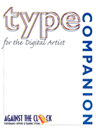 Type Companion for the Digital Artist - Against the Clock, Ellenn, and McAllister, Robin, and Against, The Clock