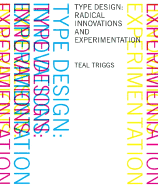 Type Design: Radical Innovations and Experimentation