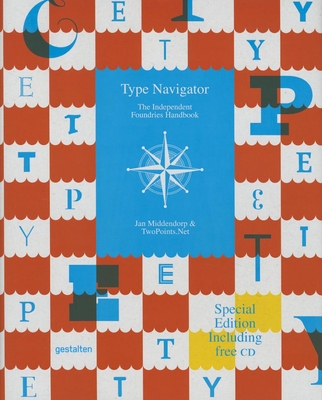 Type Navigator: The Independent Foundries Handbook - Middendorp, Jan (Editor), and Twopoints Net (Editor)