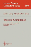 Types in Compilation: Second International Workshop, Tic'98, Kyoto, Japan, March 25-27, 1998 Proceedings