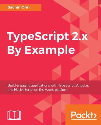 TypeScript 2.x By Example - Ohri, Sachin