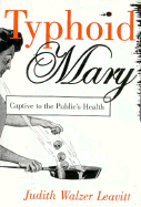 Typhoid Mary - Leavitt, Judith Walzer