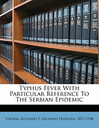 Typhus Fever with Particular Reference to the Serbian Epidemic