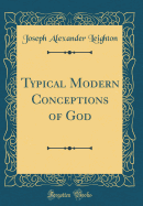 Typical Modern Conceptions of God (Classic Reprint)