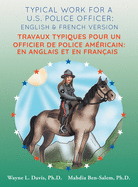 Typical work for a U.S. police officer: English and French version Travaux typiques pour un officier de police Am?ricain: En Anglais et en Francais