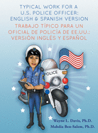 Typical work for a U.S police officer- English and Spanish version Trabajo tpico para un oficial de polica de EE.UU. - versin ingls y espaol