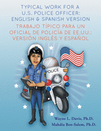 Typical work for a U.S police officer- English and Spanish version Trabajo t?pico para un oficial de polic?a de EE.UU. - versi?n ingl?s y espaol