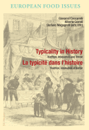 Typicality in History / La Typicit Dans l'Histoire: Tradition, Innovation, and Terroir / Tradition, Innovation Et Terroir