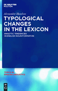 Typological Changes in the Lexicon: Analytic Tendencies in English Noun Formation