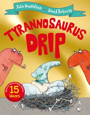 Tyrannosaurus Drip 15th Anniversary Edition - Donaldson, Julia