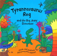 Tyrannosaurus Reg and the Big Scary Dinosaurs