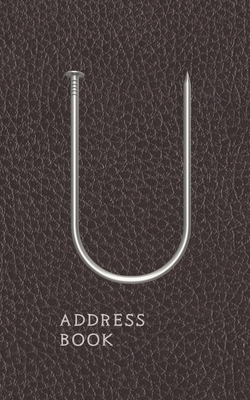 U Address Book: Nails And Faux Leather Motif Monogram Letter "U" Password And Address Keeper - Designs, Manly Monogram