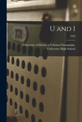 U and I; 1935 - University of Illinois at Urbana-Cham (Creator)