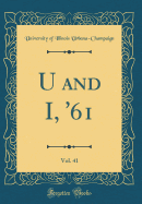 U and I, '61, Vol. 41 (Classic Reprint)