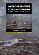 U-boat Operations of the Second World War: Volume 1: Career Histories, U1-U510