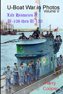 U-Boat War in Photos (Vol. V)
