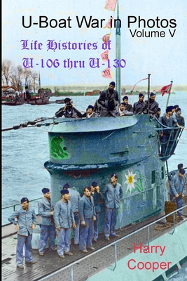 U-Boat War in Photos (Vol. V) - Cooper, Harry