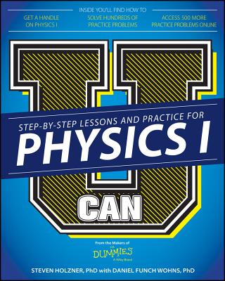 U Can: Physics I For Dummies - Holzner, Steven, and Wohns, Daniel Funch