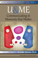 U & Me: Communicating in Moments That Matter
