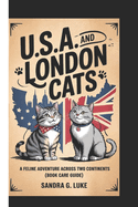 U.S.A. and London Cats: A Feline Adventure Across Two Continents (Book Care Guide)