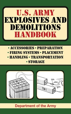 U.S. Army Explosives and Demolitions Handbook - U S Department of the Army