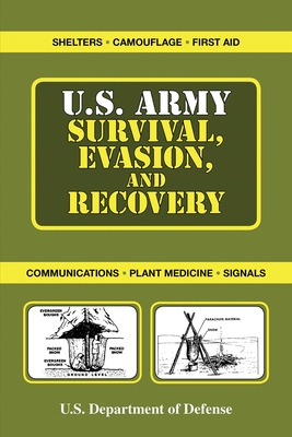 U.S. Army Survival, Evasion, and Recovery - U S Department of the Army, and U S Department of Defense