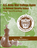 U. S. Army War College Guide to National Security Issues - Volume I: Theory of War and Strategy (5th Edition)