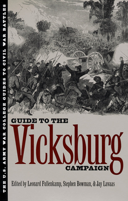 U.S.Army War College Guide to the Vicksburg Campaign - Fullenkamp, Leonard (Editor)