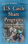 U.S. Catch Share Programs: Economic Performance of Fishery Management