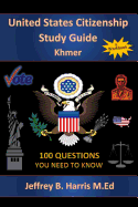 U.S. Citizenship Study Guide Khmer: 100 Questions You Need to Know