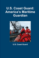 U.S. Coast Guard: America's Maritime Guardian