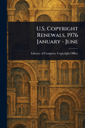 U.S. Copyright Renewals, 1976 January - June