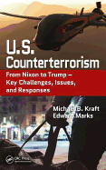 U.S. Counterterrorism: From Nixon to Trump - Key Challenges, Issues, and Responses