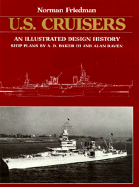 U.S. Cruisers: An Illustrated Design History - Friedman, Norman, Professor, PhD, and Baker, A D, III (Illustrator)